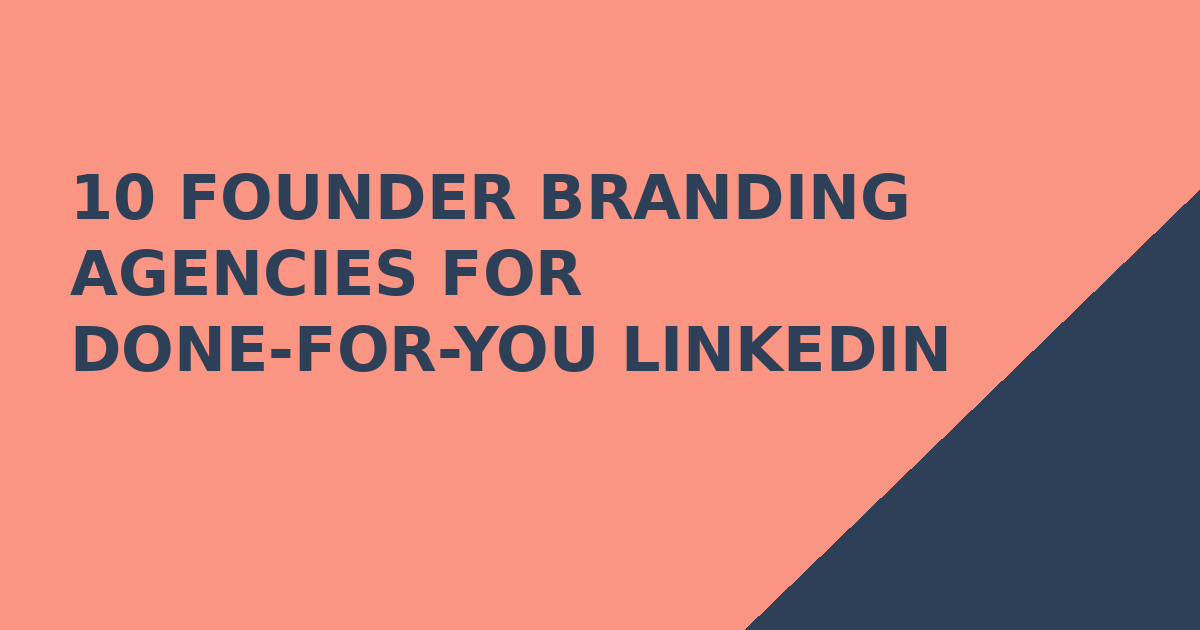10 Founder Branding Agencies for Done-for-You LinkedIn