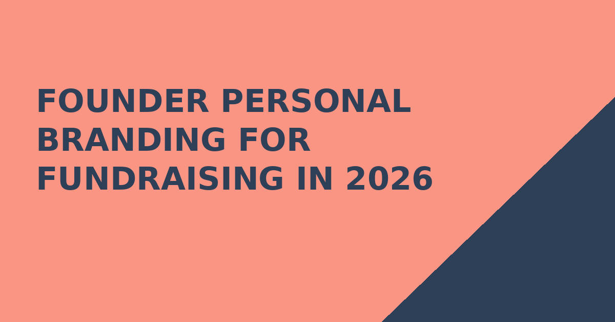 Founder Personal Branding for Fundraising in 2026